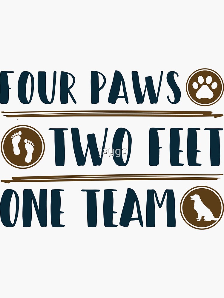 "Dog Show Handler Four Paws Two Feet One Team" Sticker by jaygo Redbubble