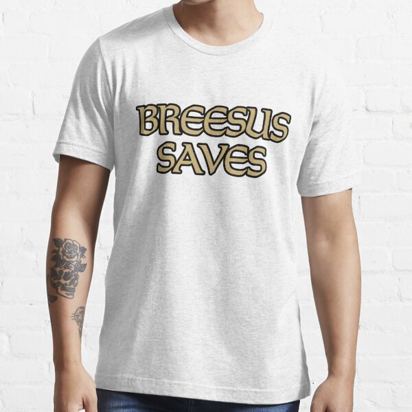 Breesus Saves 1 T Shirt Men Women Kids 6xl Saints New Orleans Dem