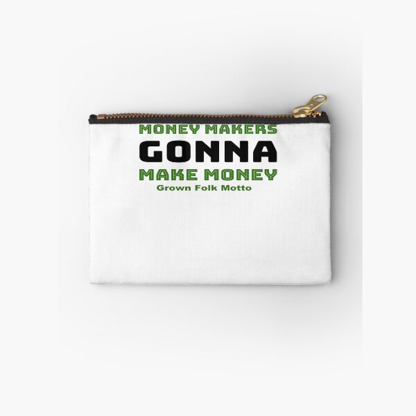 Item preview, Money Makers Gonna Make Money designed and sold by GrownFolkMotto.