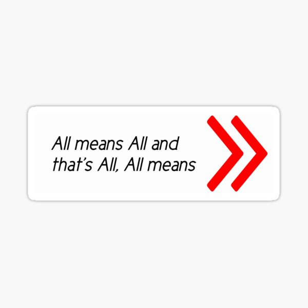 All means All and that's All All means Sticker