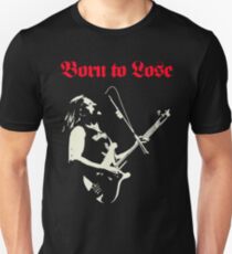 Born To Lose Unisex T-Shirt
