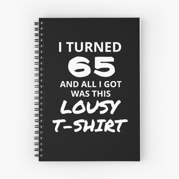 Item preview, I Turned 65 And All I Got Was This Lousy Shirt Funny 65th Birthday T-Shirt Great Gift for Grandparent Short-Sleeve Jersey Tee designed and sold by Panda Branda.