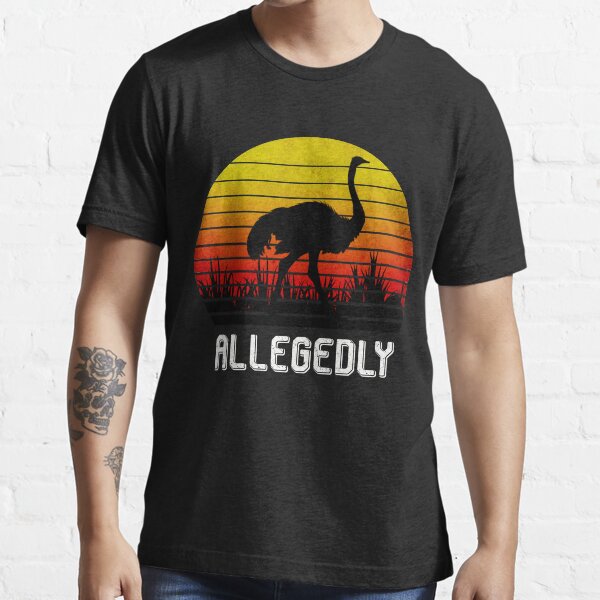 Allegedly Ostrich Essential T-Shirt