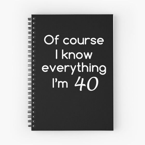 Item preview, Of Course I Know Everything I'm 40 Shirt Funny 40th Birthday T-Shirt Great Gift for Friend or Family Unisex Short-Sleeve Jersey Tee designed and sold by Panda Branda.