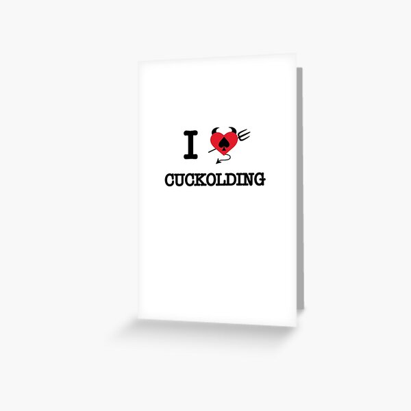 I love cuckolding Greeting Card