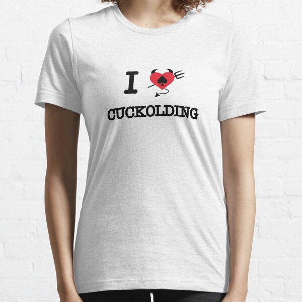 I love cuckolding Essential T-Shirt
