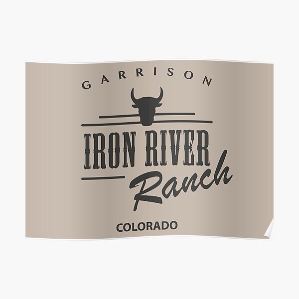 "Iron River Ranch" Poster for Sale by mctees Redbubble