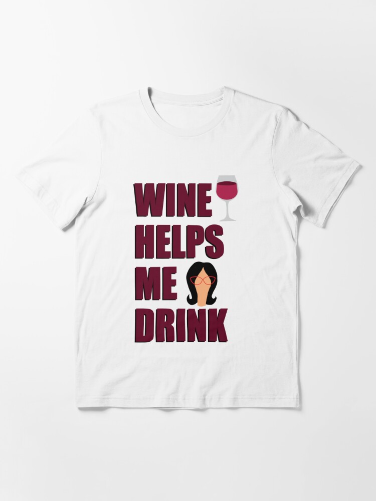 wine helps shirt