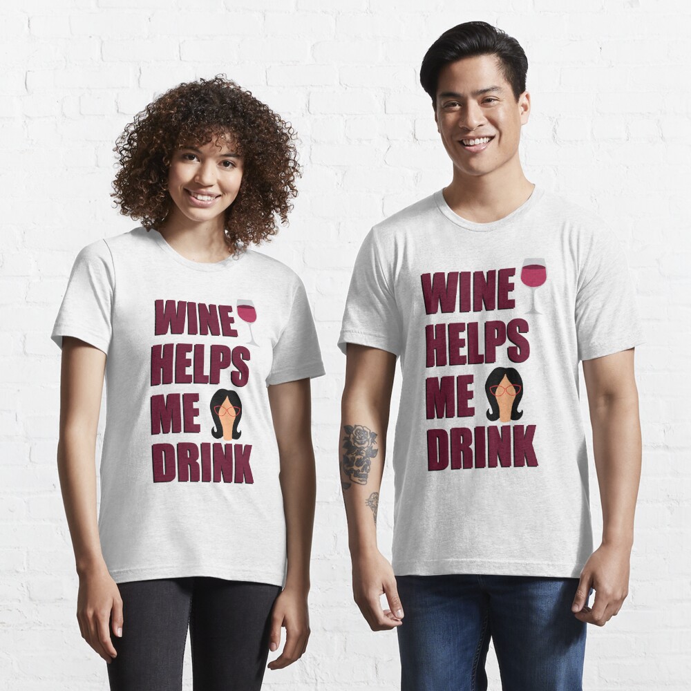 wine helps shirt