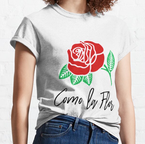 Como La Flor Women's T-Shirts & Tops | Redbubble