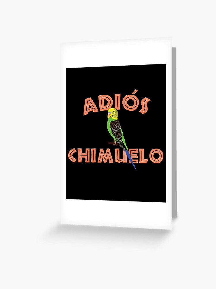Adios Chimuelo Funny Chile Internet Meme Greeting Card By Gifafun Redbubble
