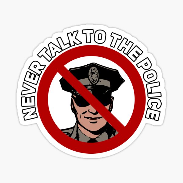 Never Talk to Police Know Your Rights T-Shirt Sticker