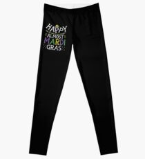 Happy Almost Mardi Gras Leggings