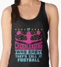 If Cheerleading Was Easy They'd Call It Football Women's Tank Top