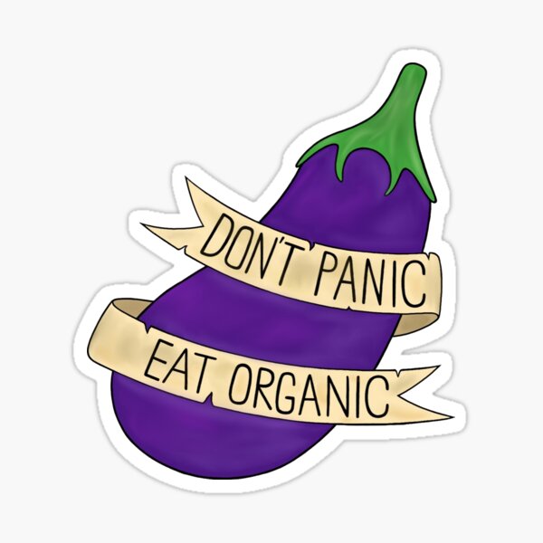 "Don't Panic Eat Organic" Sticker for Sale by BaconPancakes21 | Redbubble