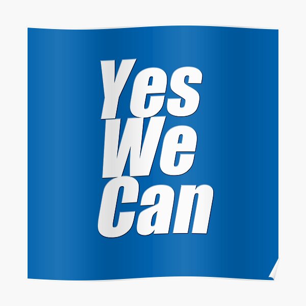 Yes We Can Posters | Redbubble