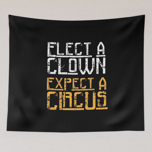Item preview, Choose a clown, get a circus. Anti trump protest designed and sold by RAWWR.