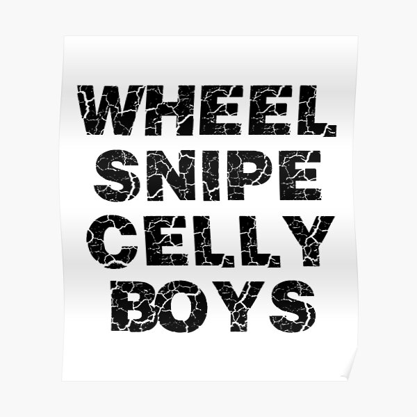 Wheel Snipe Celly Boys Poster