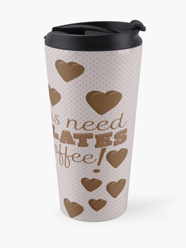 Alternate view of Teachers Need Chocolate and Coffee Travel Coffee Mug