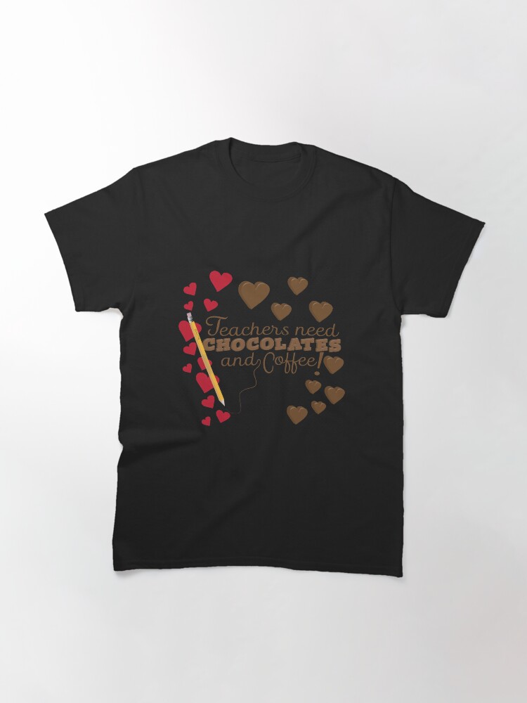 Thumbnail 2 of 7, Classic T-Shirt, Teachers Need Chocolate and Coffee designed and sold by Cindys Creative Contour.