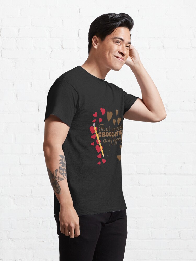 Thumbnail 5 of 7, Classic T-Shirt, Teachers Need Chocolate and Coffee designed and sold by Cindys Creative Contour.