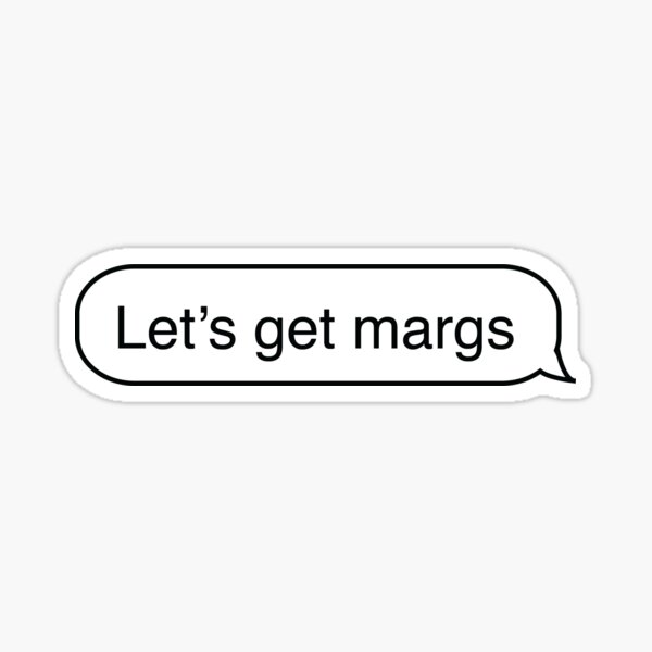 Let's get margs 2 Sticker