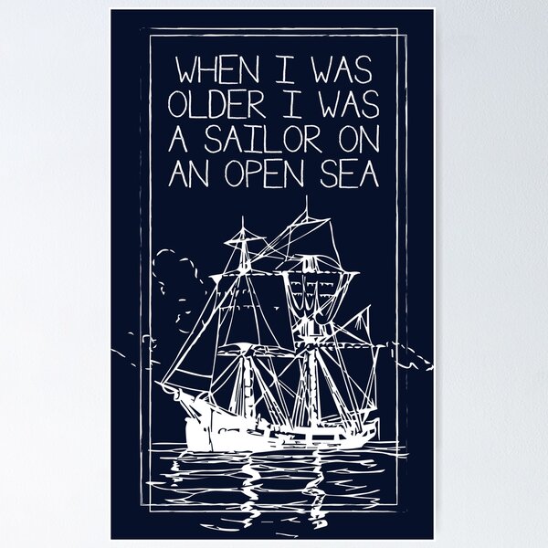 When I Was Older I Was a Sailor Poster