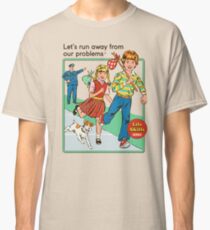Let's Run Away Classic T-Shirt