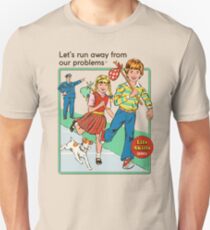 Let's Run Away Unisex T-Shirt