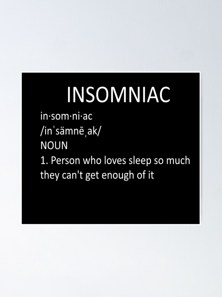 "Insomniac Definition" Poster by WittyMillennial Redbubble