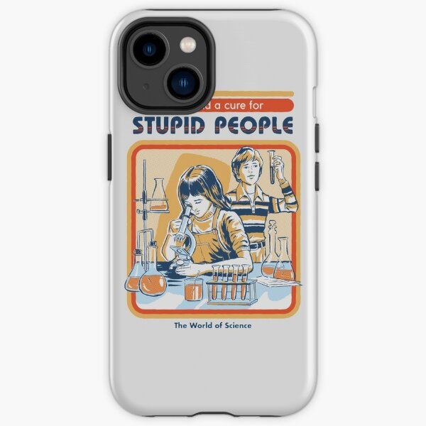 A Cure For Stupid People iPhone Tough Case