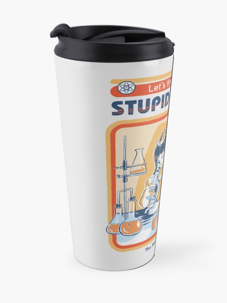 Alternate view of A Cure For Stupid People Travel Mug