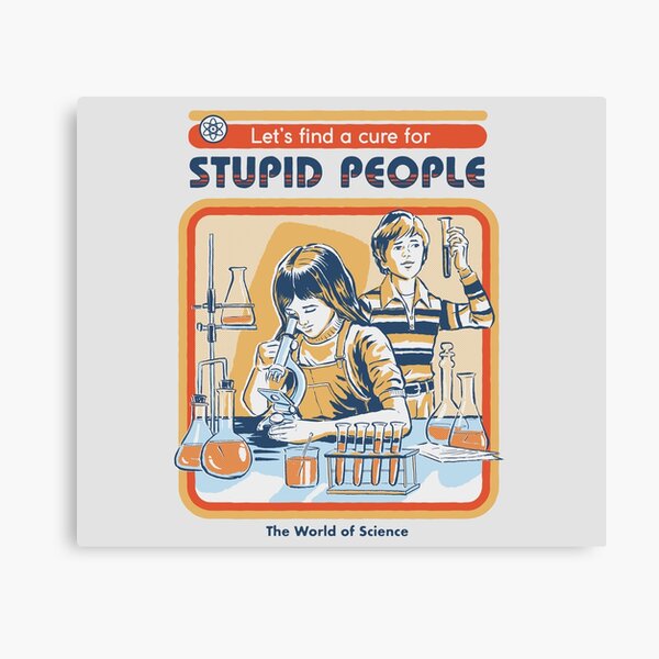 A Cure For Stupid People Canvas Print