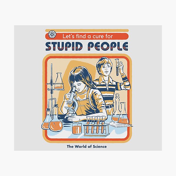 A Cure For Stupid People Photographic Print