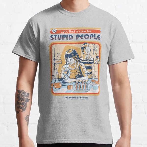 A Cure For Stupid People Classic T-Shirt