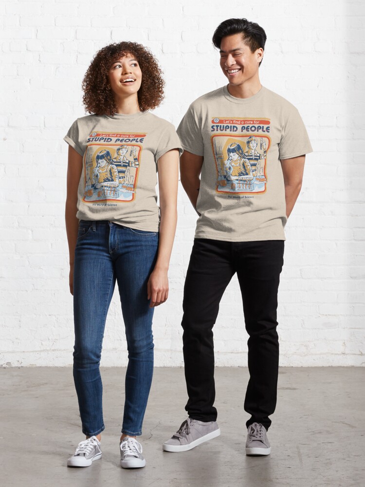 Thumbnail 1 of 7, Classic T-Shirt, A Cure For Stupid People designed and sold by Steven Rhodes.