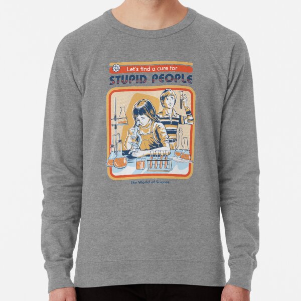 A Cure For Stupid People Lightweight Sweatshirt
