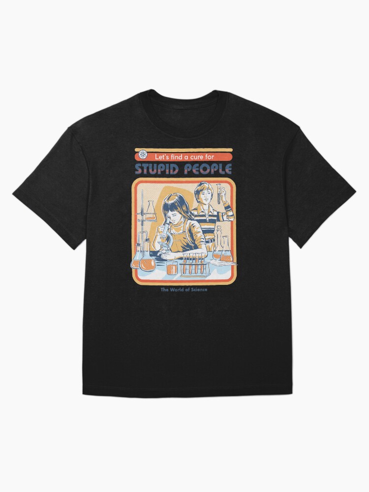 Thumbnail 3 of 7, Oversized T-Shirt, A Cure For Stupid People designed and sold by stevenrhodes.