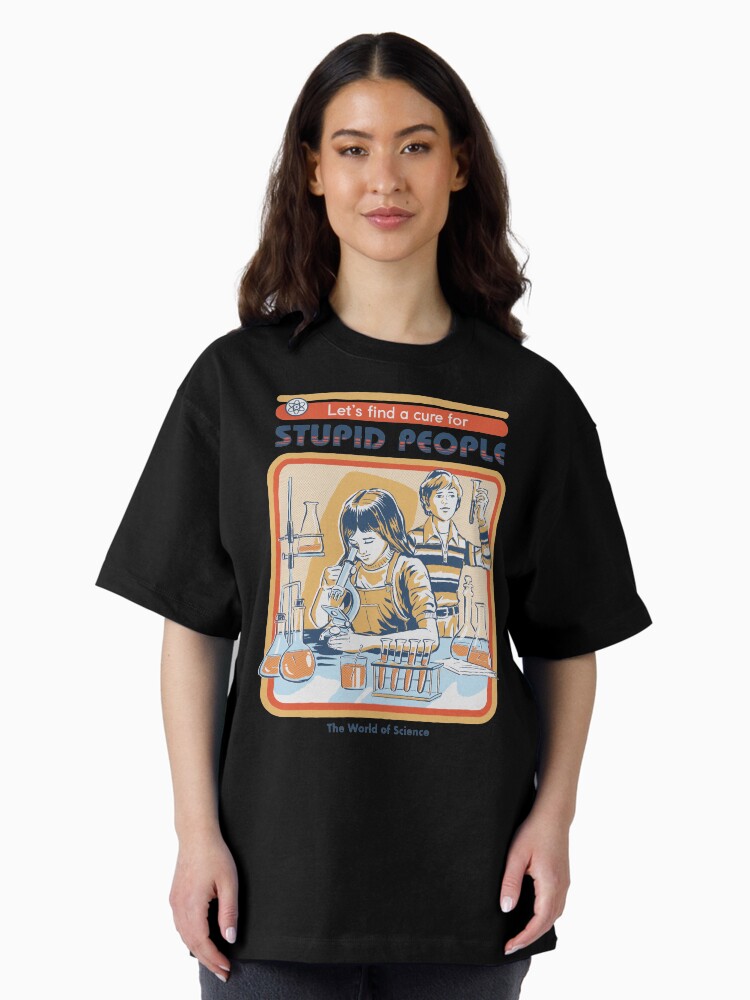 Thumbnail 1 of 7, Oversized T-Shirt, A Cure For Stupid People designed and sold by stevenrhodes.