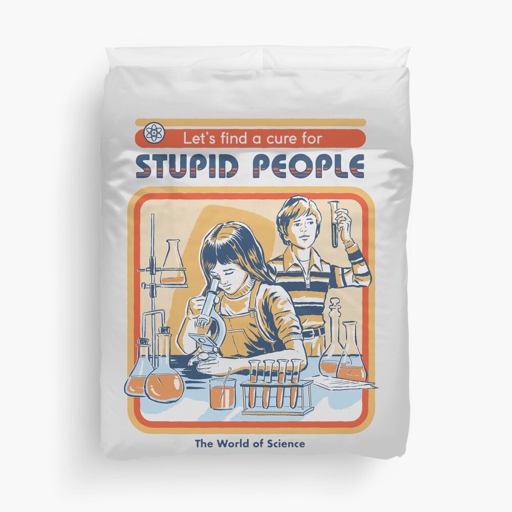 A Cure For Stupid People Duvet Cover