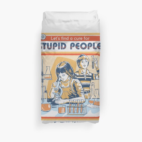 A Cure For Stupid People Duvet Cover