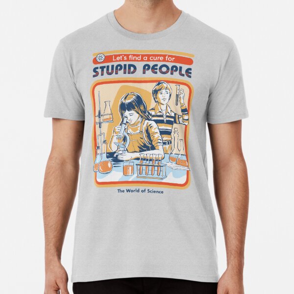A Cure For Stupid People Premium T-Shirt