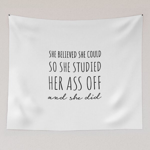 Item preview, She Believed She Could so She Studied Her Ass Off & She Did.  designed and sold by bainermarket.