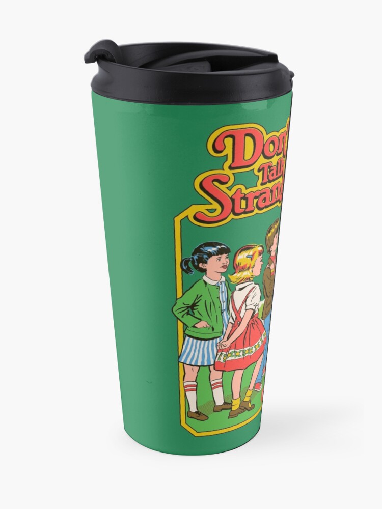 Alternate view of Don't Talk To Strangers Travel Mug