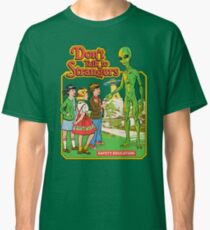 Don't Talk To Strangers Classic T-Shirt