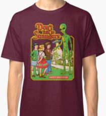 Don't Talk To Strangers Classic T-Shirt