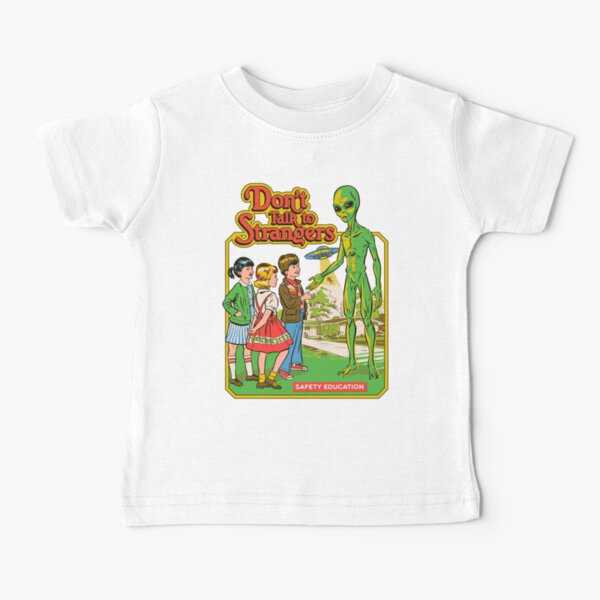 Don't Talk To Strangers Baby T-Shirt