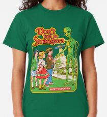Don't Talk To Strangers Classic T-Shirt
