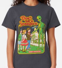 Don't Talk To Strangers Classic T-Shirt