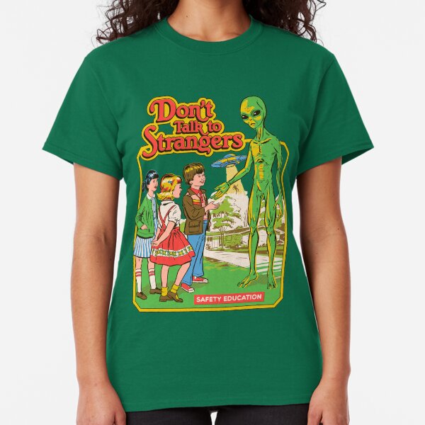 Don't Talk To Strangers Classic T-Shirt